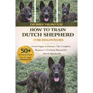 HOW TO TRAIN DUTCH SHEPHERD FOR BEGINNERS | DEBBY HUNTER (2026)