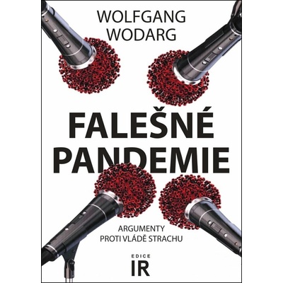 Falešné pandemie: Argumenty proti vládě strachu