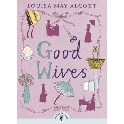 Good Wives - Alcott, Louisa May