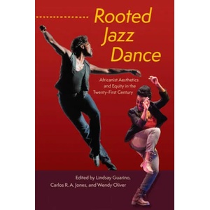 Rooted Jazz Dance | Lindsay Guarino, Carlos R. a. Jones, Wendy Oliver (ISBN: 9780813069111)
