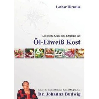 Das große Koch- und Lehrbuch der Öl-Eiweiß Kost