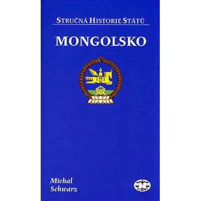 Mongolsko - stručná historie státu - Michal Schwarz