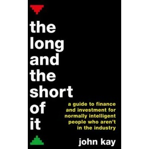 Long and the Short of It | John Kay (2016)
