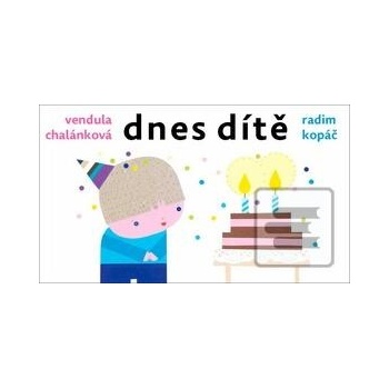 Dnes dítě