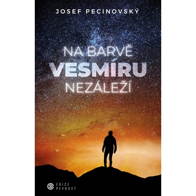 Na barvě vesmíru nazáleží - Josef Pecinovský