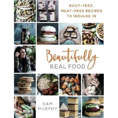 Beautifully Real Food Murphy Sam