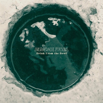 Harmonie Fields - Drink From The Bowl LP