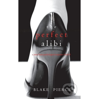 The Perfect Alibi - Blake Pierce