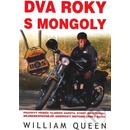 Dva roky s Mongoly - William Queen