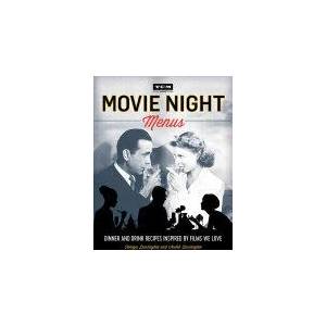 Turner Classic Movies: Movie Night Menus | Tenaya Darlington, Andre Darlington (ISBN: 9780762460939)