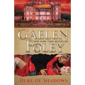 Duke of Shadows (Moonlight Square, Book 4) | Gaelen Foley (ISBN: 9781946923615)