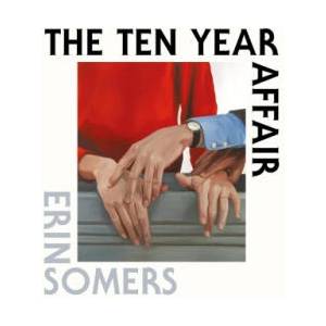 The Ten Year Affair | Erin Somers (ISBN: 9781837264568)