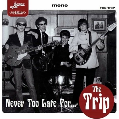 The Trip - Never Too Late For… LP