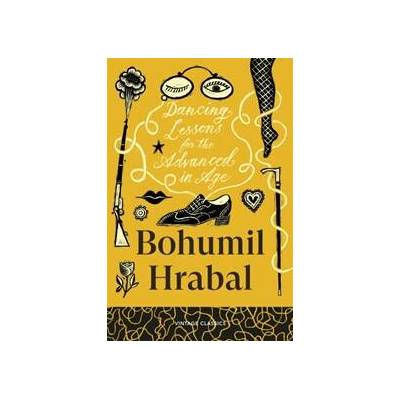 Dancing Lessons for the Advanced in Age - Bohumil Hrabal