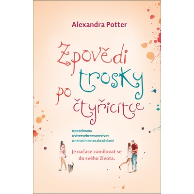 Zpověď trosky po čtyřicítce - Alexandra Potter