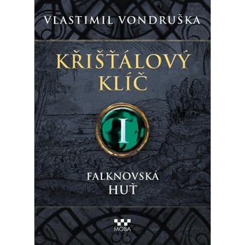 Křišťálový klíč I. - Falknovská huť, 1. vydání - Vlastimil Vondruška