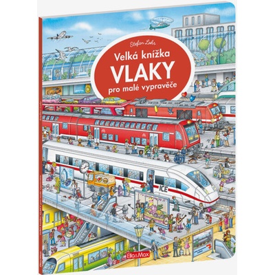 Velká knížka Vlaky pro malé vypravěče | Stefan Lohr