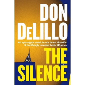 Silence | DELILLO DON (ISBN: 9781529057102)