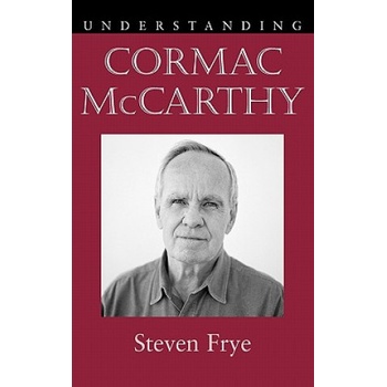 Understanding Cormac McCarthy Frye StevenPaperback