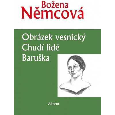 Obrázek vesnický. Chudí lidé. Baruška - Božena Němcová