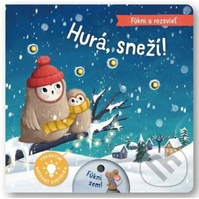 Fúkni a rozsvieť - Hurá, sneží! - Aleksandra Szmidt ilustrátor, Maria Hoeck