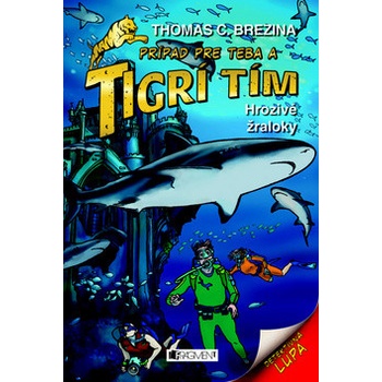 Tigrí tím – Hrozivé žraloky - Thomas C. Brezina