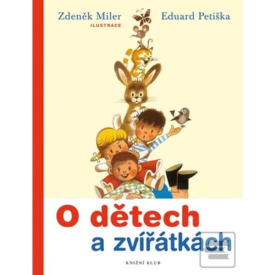 Zdeněk Miler, Eduard Petiška - O dětech a zvířátkách - 2.vydání