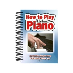 How to Play Piano and Keyboard | Alan Brown (ISBN: 9781847869814)