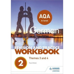 AQA A-level German Revision and Practice Workbook: Themes 3 and 4 | Paul Elliott (ISBN: 9781510417342)