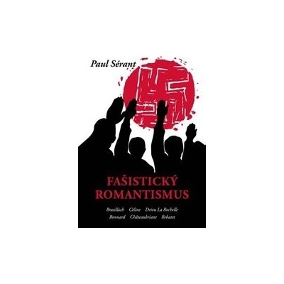 Fašistický romantismus - Pavel Sérant