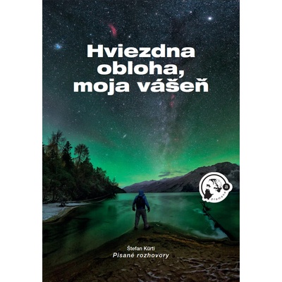 Hviezdna obloha, moja vášeň - Ing. Štefan Kürti