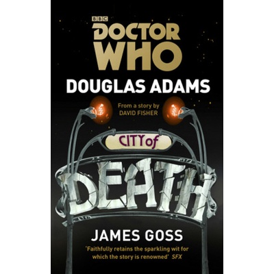 Doctor Who: City of Death - Dr Who - Douglas Adams, James Goss