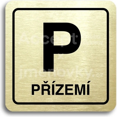 ACCEPT Piktogram P přízemí - zlatá tabulka - černý tisk