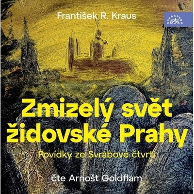 Povídky ze Svrabové čtvrti - Zmizelý svět židovské Prahy - František R. Kraus