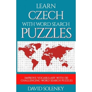 Learn Czech with Word Search Puzzles: Learn Czech Language Vocabulary with Challenging Word Find Puzzles for All Ages | David Solenky (ISBN: 9781725979529)