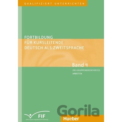 Fortbildung für Kursleitende DaZ: Band 4: Zielgruppenorientiertes Arbeiten - Erich Zehnder