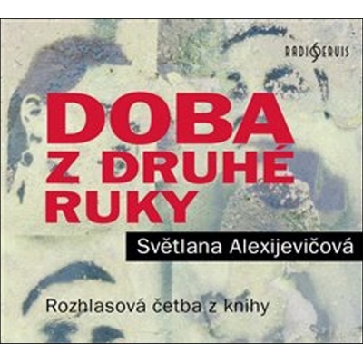 Doba z druhé ruky. Konec rudého člověka - Světlana Alexijevičová