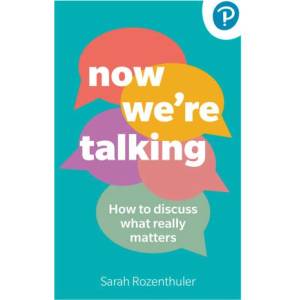 Now We're Talking: How to discuss what really matters (2024)