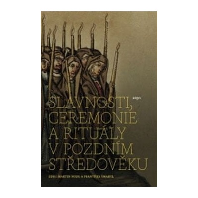 Slavnosti, ceremonie a rituály pozdního středověku