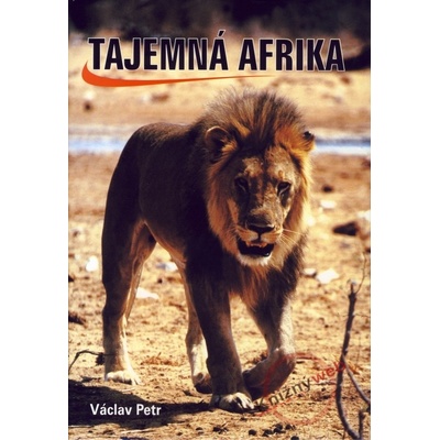 Tajemná Afrika - Václav Petr