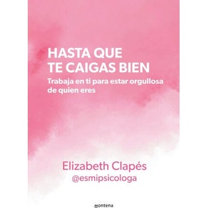 Hasta Que Te Caigas Bien (ISBN: 9786073841313)