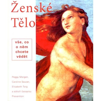 Ženské tělo - Peggz Morgan, Caroline Saucer, Elisabeth Torg a kol.