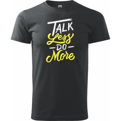 Talk Less Do More pánske tričko čierne