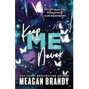 Keep Me Never - Meagan Brandy
