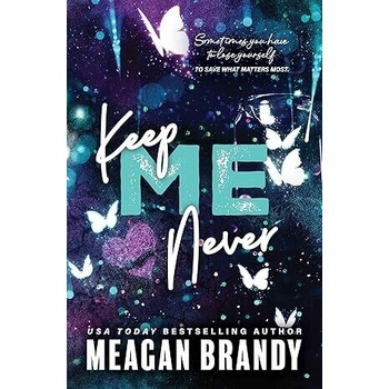 Keep Me Never - Meagan Brandy