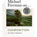 Michael Freeman On... Composition - Michael Freeman