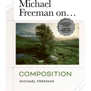 Michael Freeman On... Composition - Michael Freeman