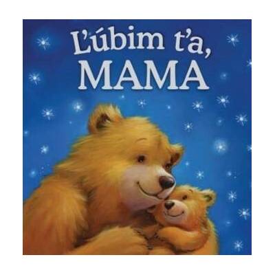 Ľúbim ťa, mama
