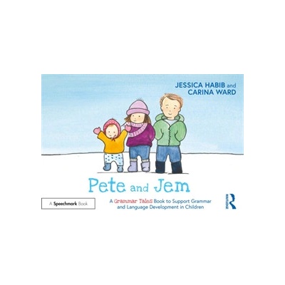 Pete and Jem: A Grammar Tales Book to Support Grammar and Language Development in Children: A Grammar Tales Book to Support Grammar and Language Devel - Habib Jessica