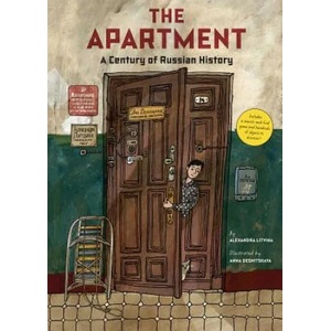 Apartment: A Century of Russian History | Alexandra Litvina, Anna Desnitskaya, Antonina W. Bouis (ISBN: 9781419734038)